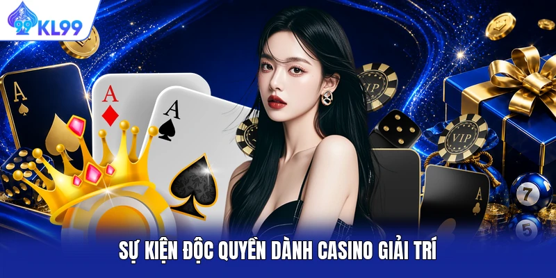 Sự kiện độc quyền dành casino giải trí