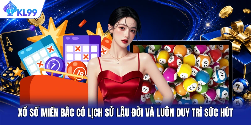 Xổ số miền Bắc có lịch sử lâu đời và luôn duy trì sức hút Xổ số miền Bắc có lịch sử lâu đời và luôn duy trì sức hút
